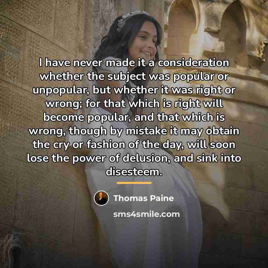 “I have never made it a consideration whether the subject…” quote by Thomas Paine