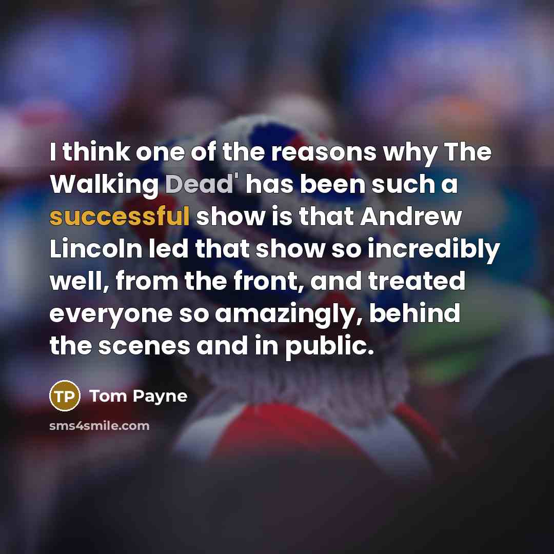 “I think one of the reasons why The Walking Dead'…” quote by Tom Payne