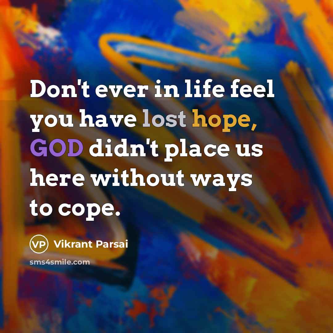 “Don't ever in life feel you have lost hope, GOD…” quote by Vikrant Parsai