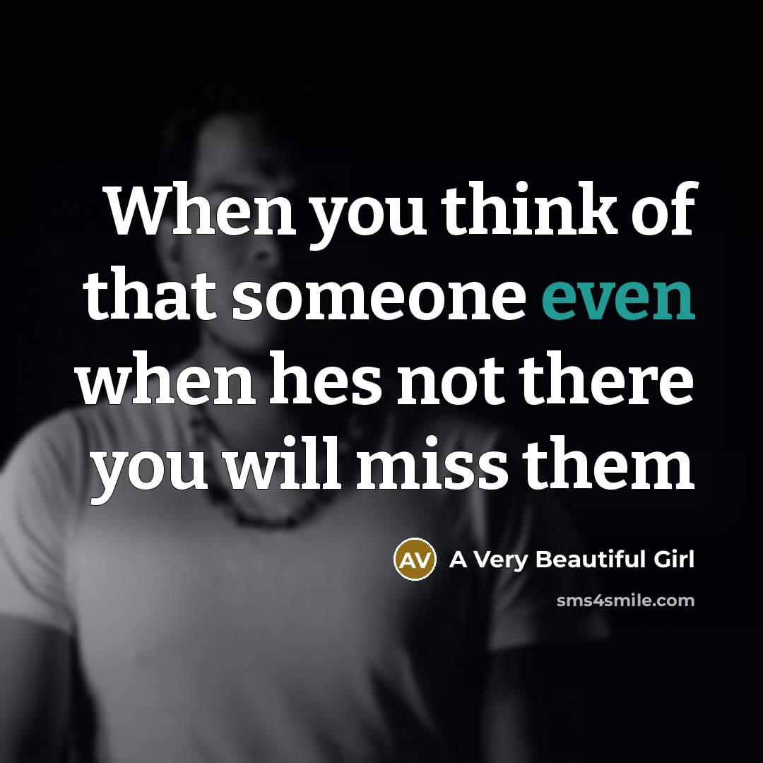 “When you think of that someone even when hes not…” quote by A Very Beautiful Girl