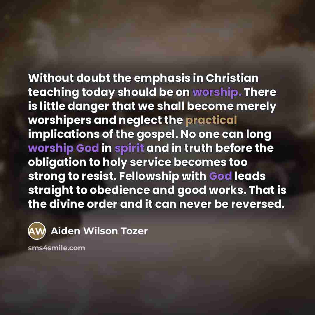 “Without doubt the emphasis in Christian teaching today should be…” quote by Aiden Wilson Tozer