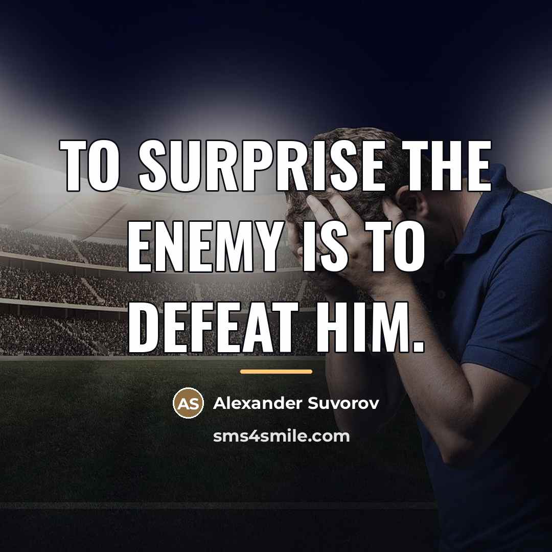 “To surprise the enemy is to defeat him.…” quote by Alexander Suvorov