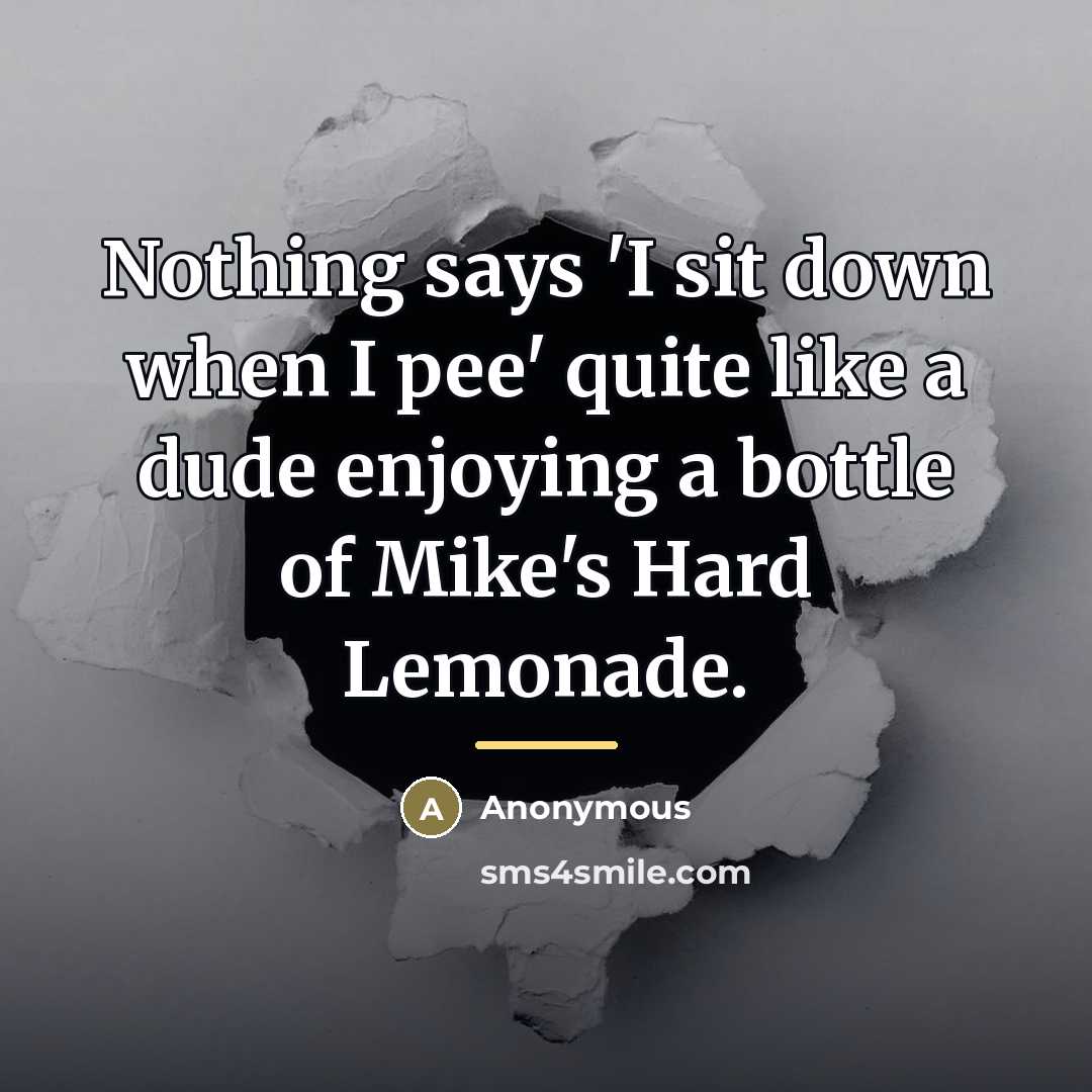 “Nothing says 'I sit down when I pee' quite like…” quote by Anonymous