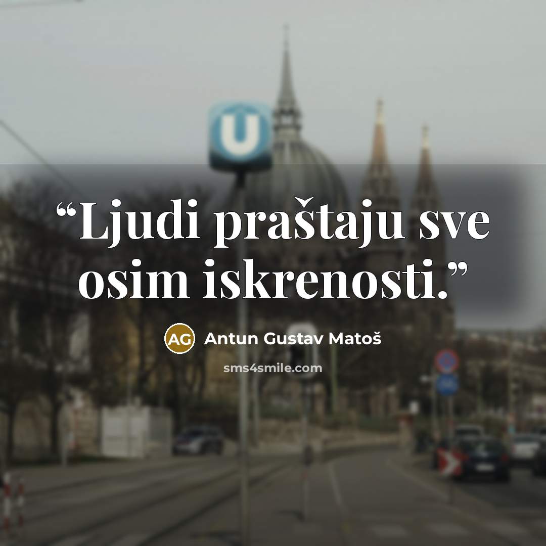 “Ljudi praštaju sve osim iskrenosti.” quote by Antun Gustav Matoš