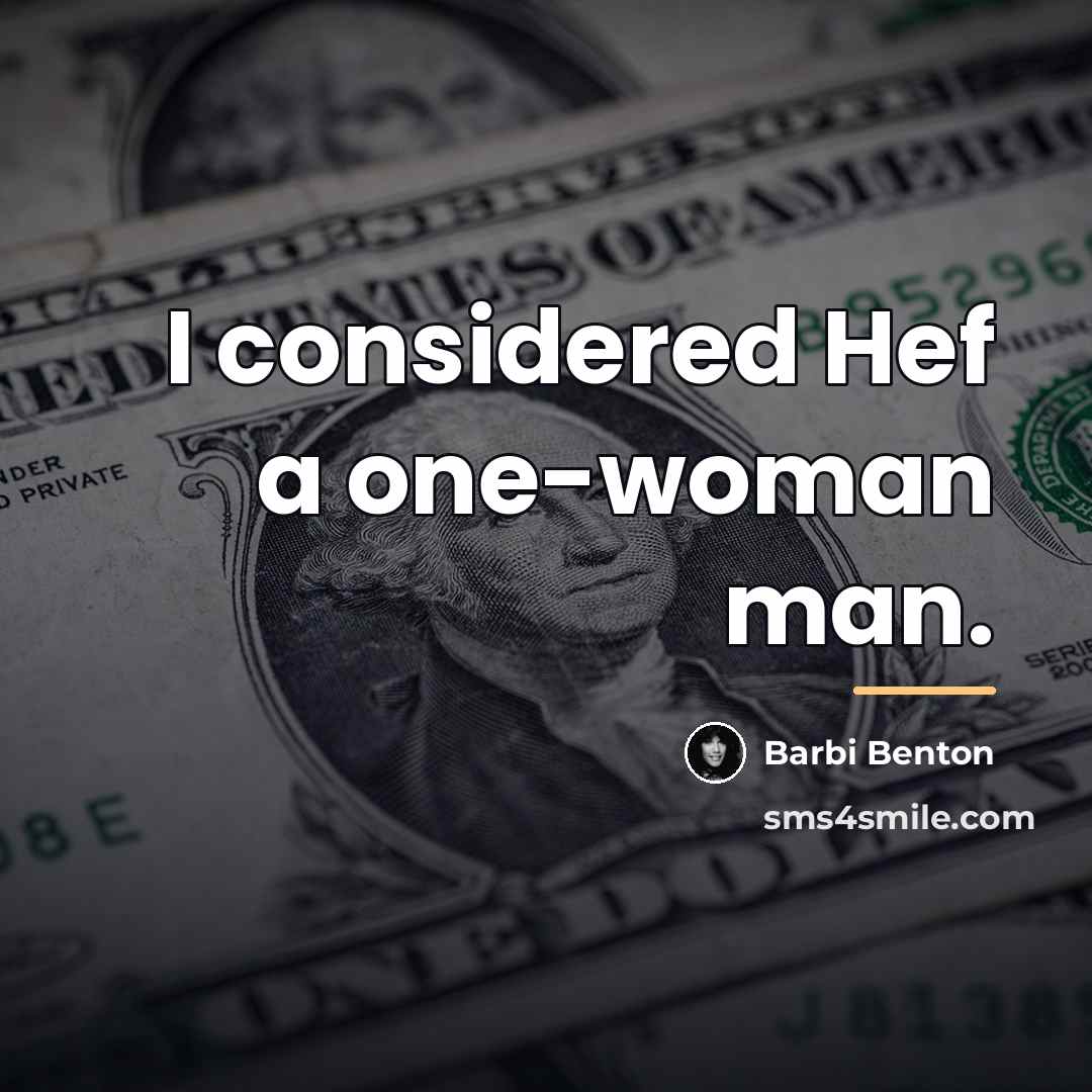“I considered Hef a one-woman man.…” quote by Barbi Benton