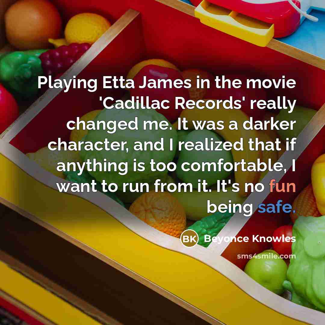 “Playing Etta James in the movie 'Cadillac Records' really changed…” quote by Beyonce Knowles