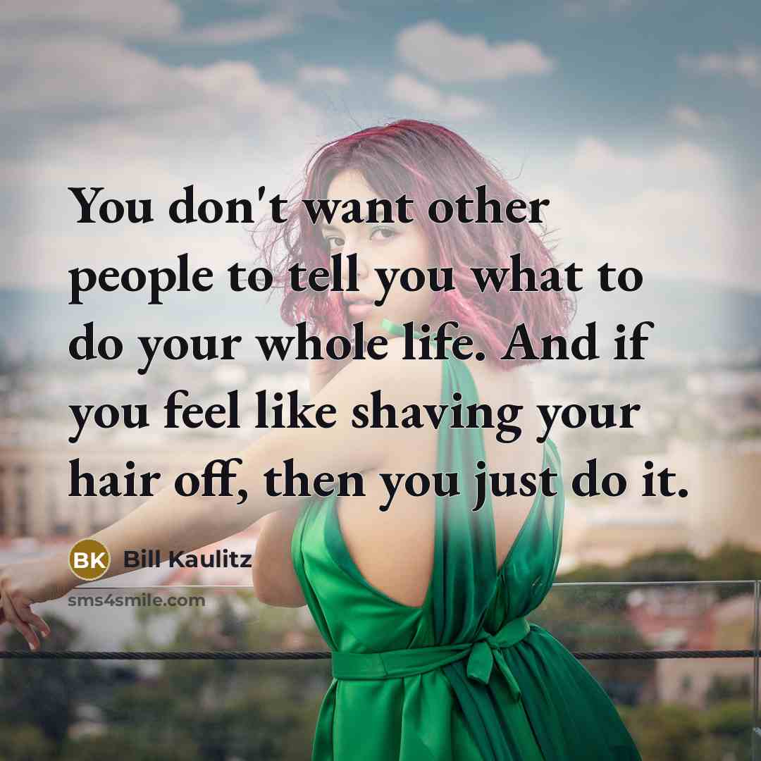 “You don't want other people to tell you what to…” quote by Bill Kaulitz