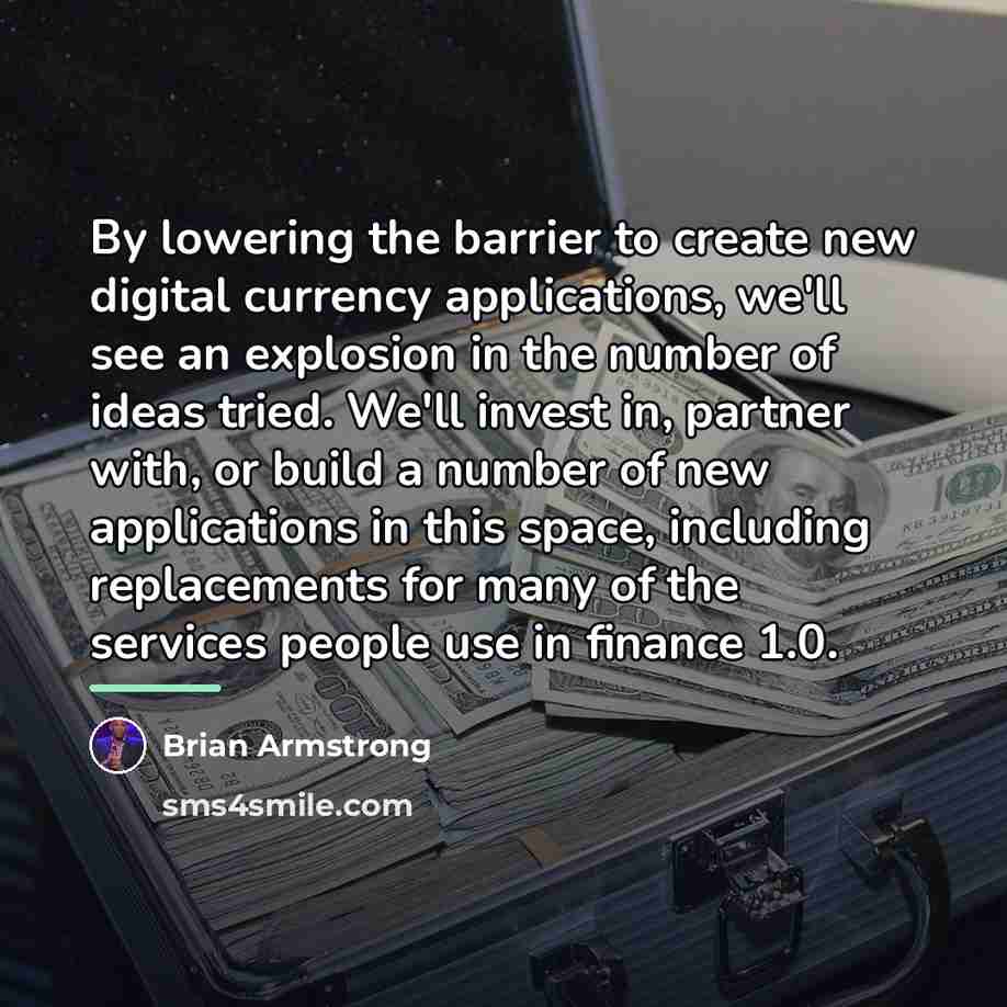 “By lowering the barrier to create new digital currency applications,…” quote by Brian Armstrong