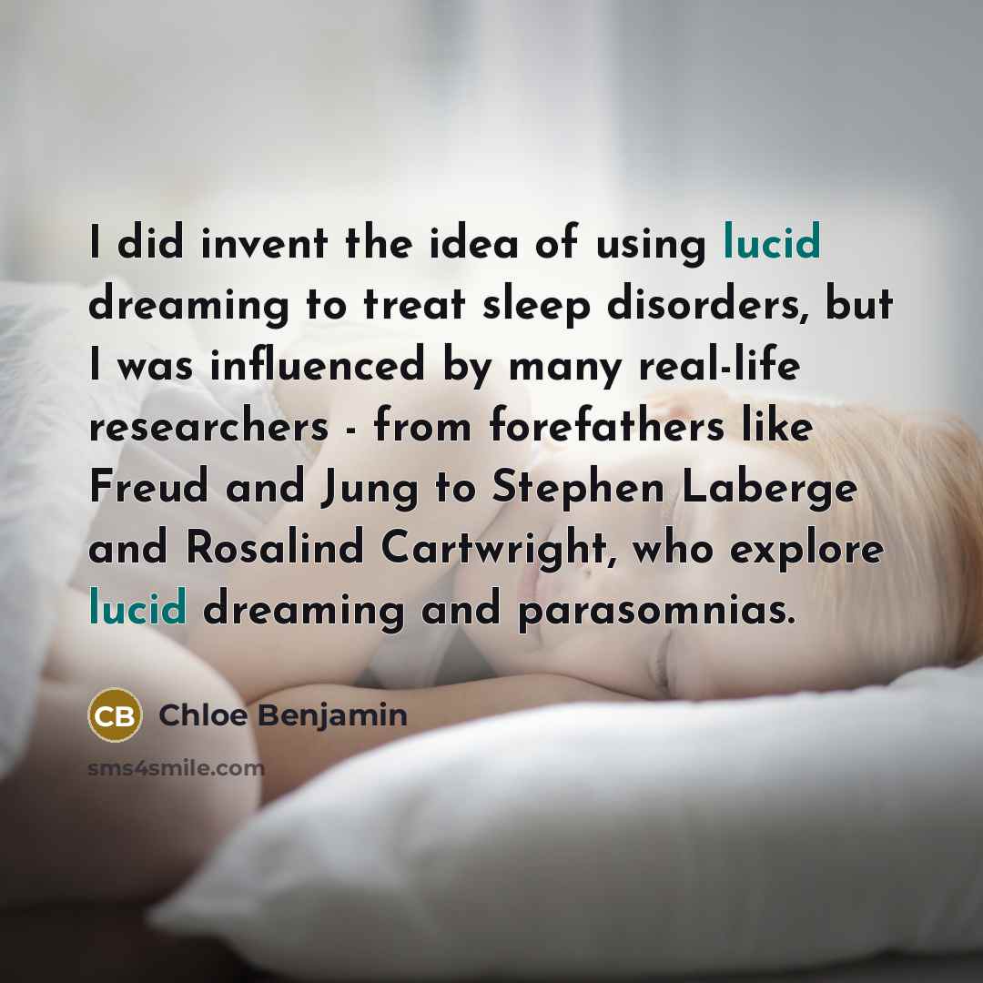 “I did invent the idea of using lucid dreaming to…” quote by Chloe Benjamin