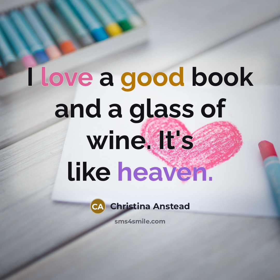 “I love a good book and a glass of wine.…” quote by Christina Anstead