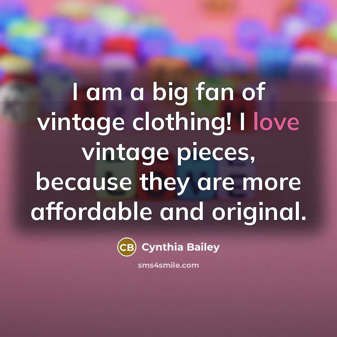 “I am a big fan of vintage clothing! I love…” quote by Cynthia Bailey