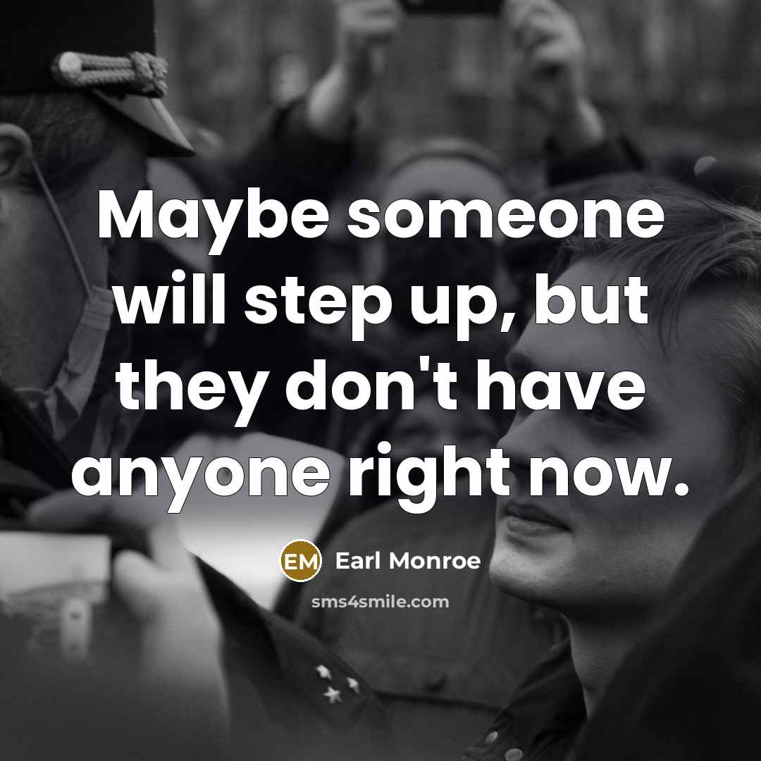 “Maybe someone will step up, but they don't have anyone…” quote by Earl Monroe