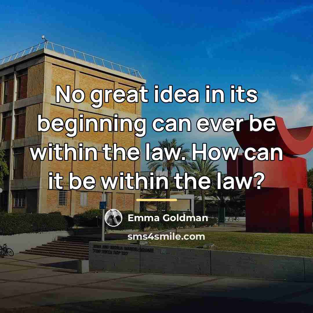 “No great idea in its beginning can ever be within…” quote by Emma Goldman