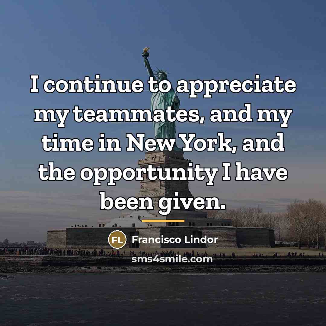 “I continue to appreciate my teammates, and my time in…” quote by Francisco Lindor