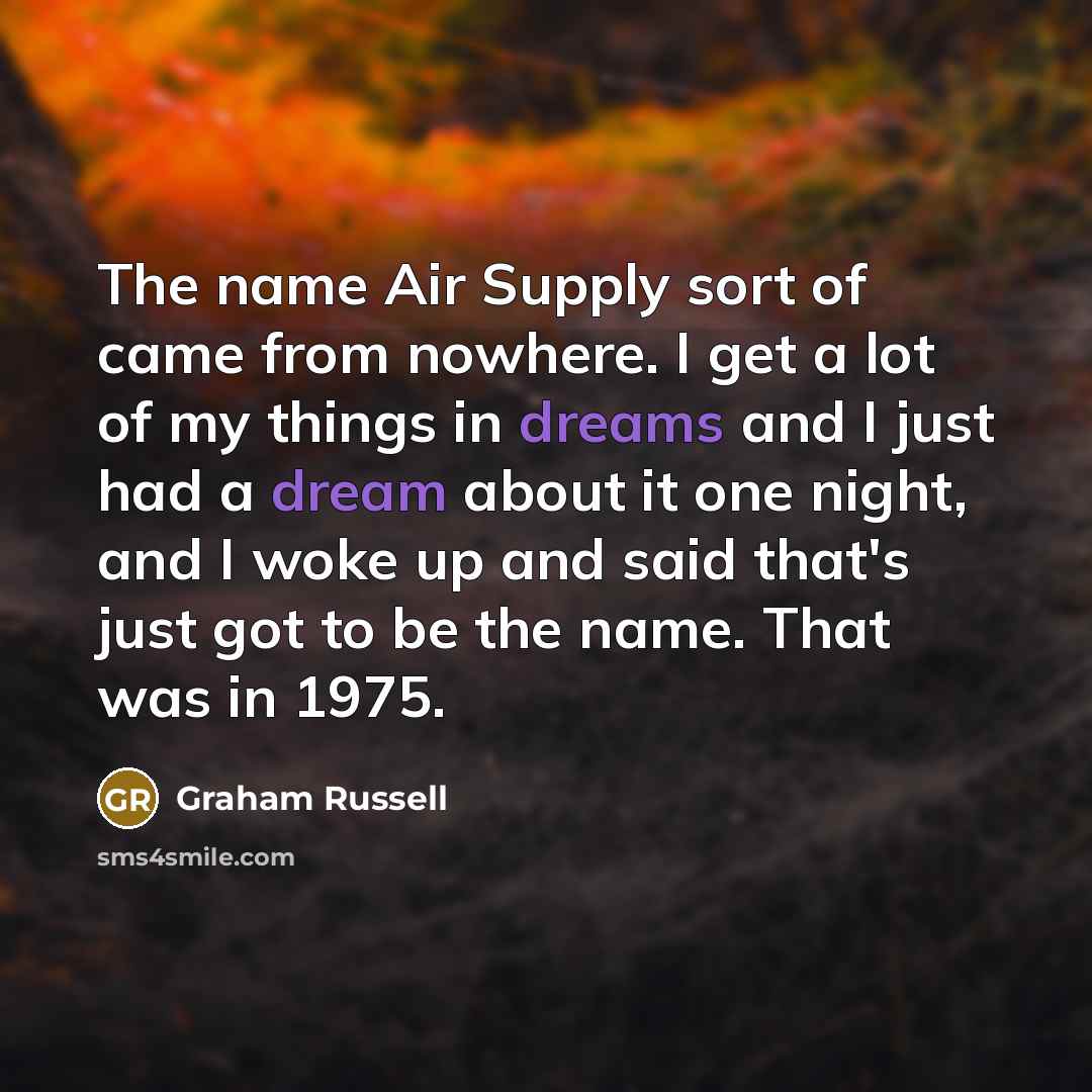 “The name Air Supply sort of came from nowhere. I…” quote by Graham Russell