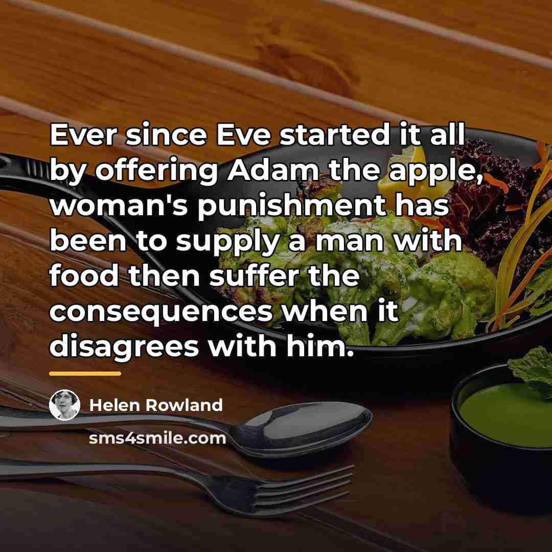 “Ever since Eve started it all by offering Adam the…” quote by Helen Rowland