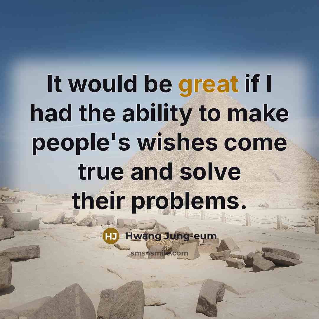 “It would be great if I had the ability to…” quote by Hwang Jung-eum