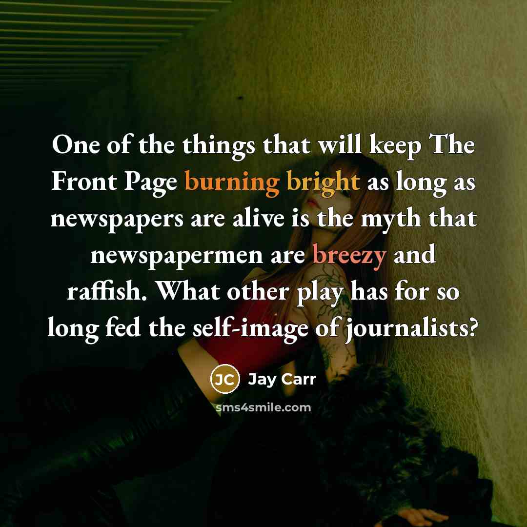 “One of the things that will keep The Front Page…” quote by Jay Carr