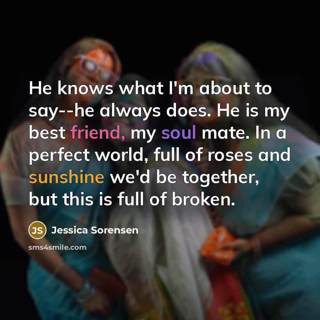 “He knows what I'm about to say--he always does. He…” quote by Jessica Sorensen