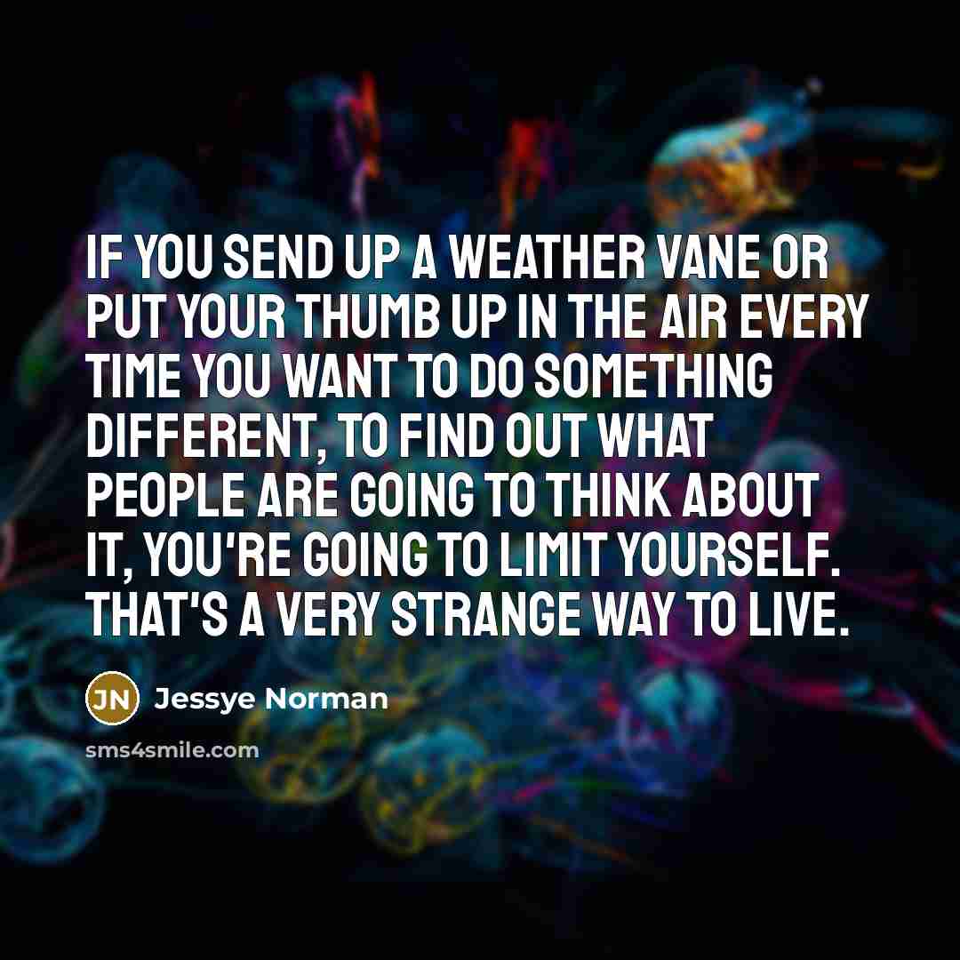 “If you send up a weather vane or put your…” quote by Jessye Norman