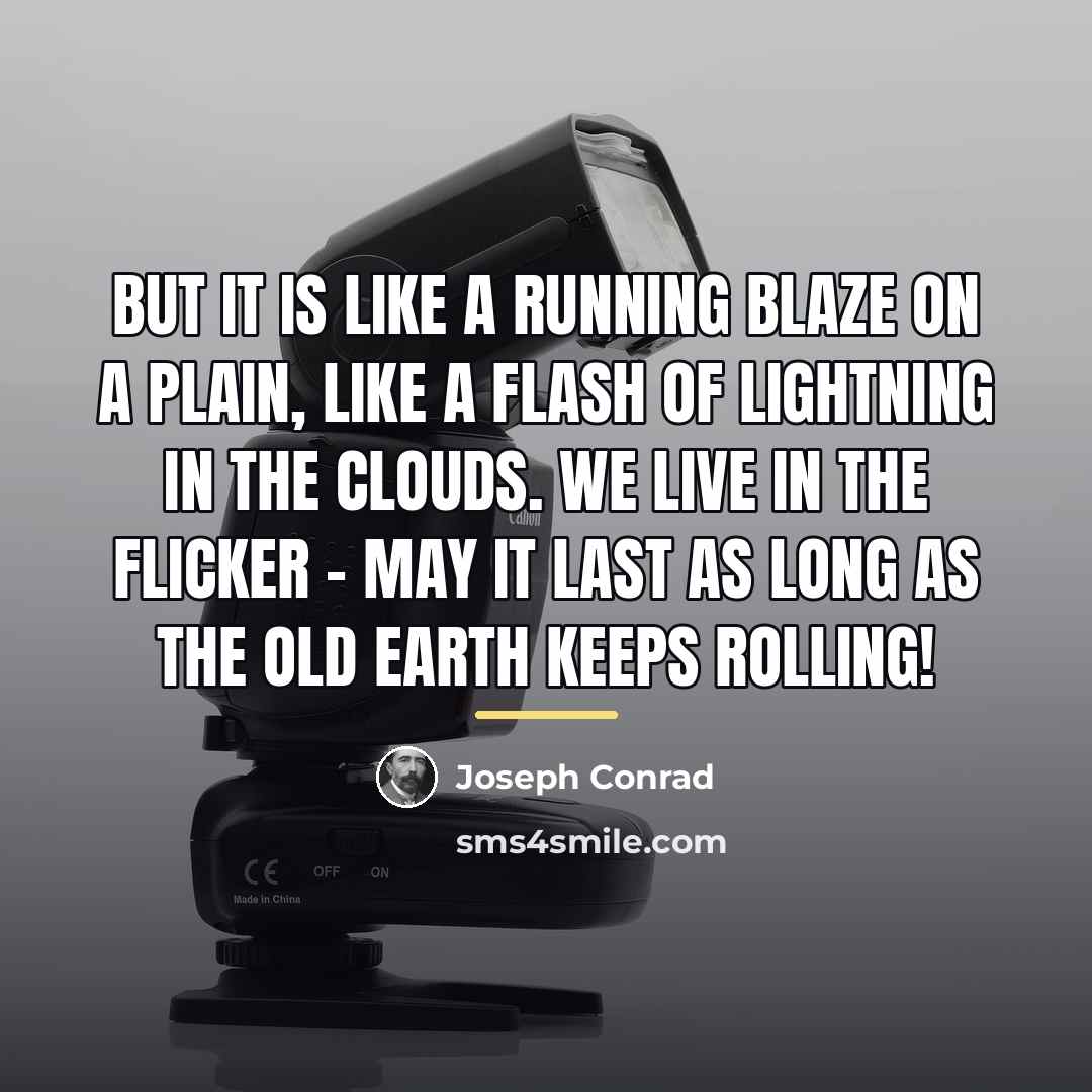 “But it is like a running blaze on a plain,…” quote by Joseph Conrad