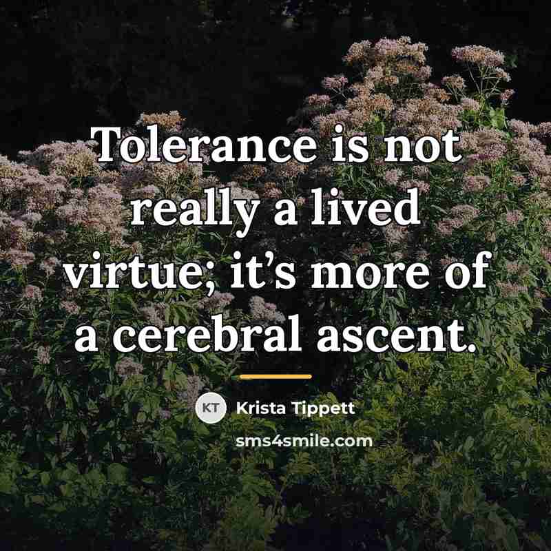 “Tolerance is not really a lived virtue; it’s more of…” quote by Krista Tippett