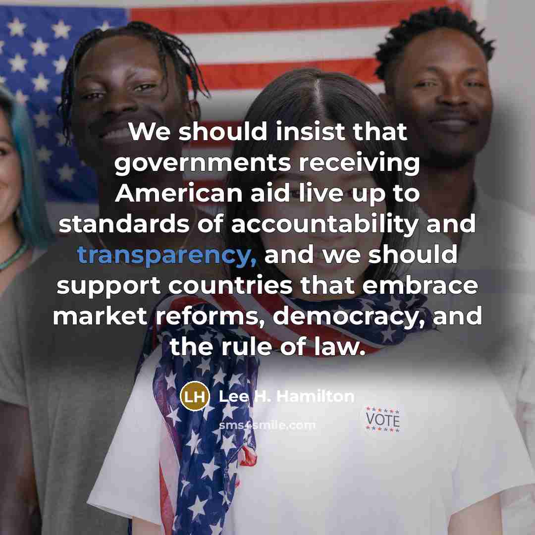“We should insist that governments receiving American aid live up…” quote by Lee H. Hamilton