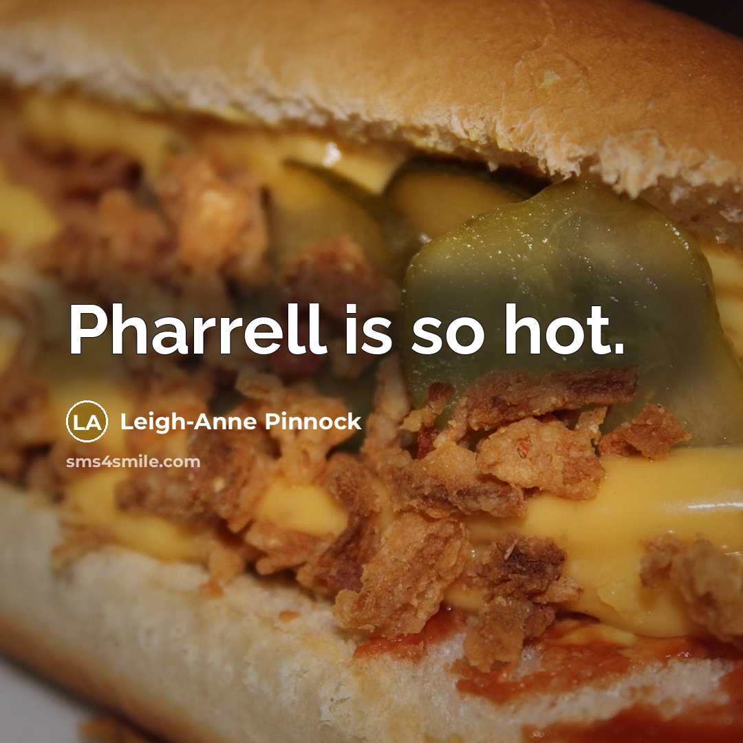 “Pharrell is so hot.…” quote by Leigh-Anne Pinnock