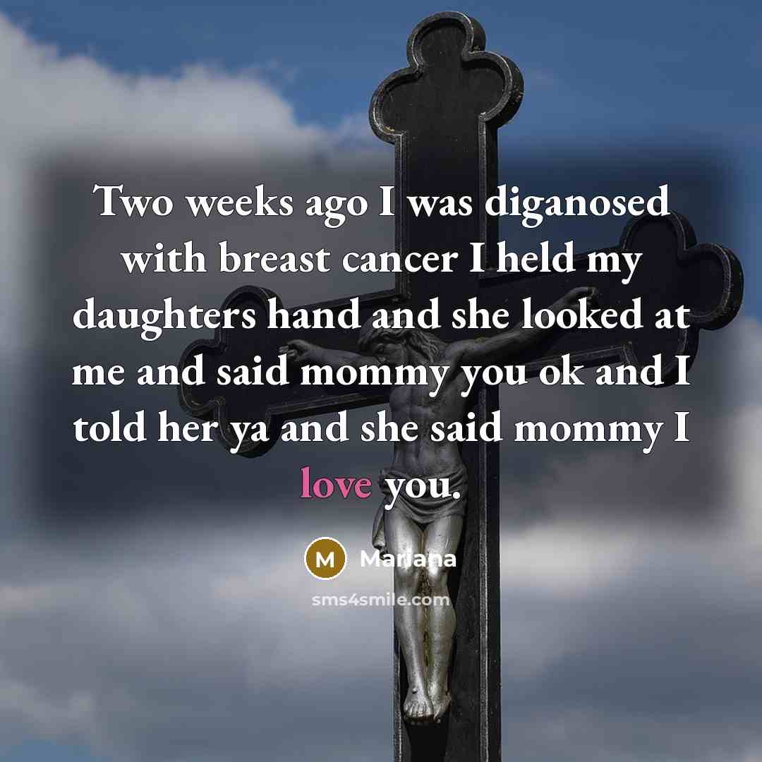 “Two weeks ago I was diganosed with breast cancer I…” quote by Mariana