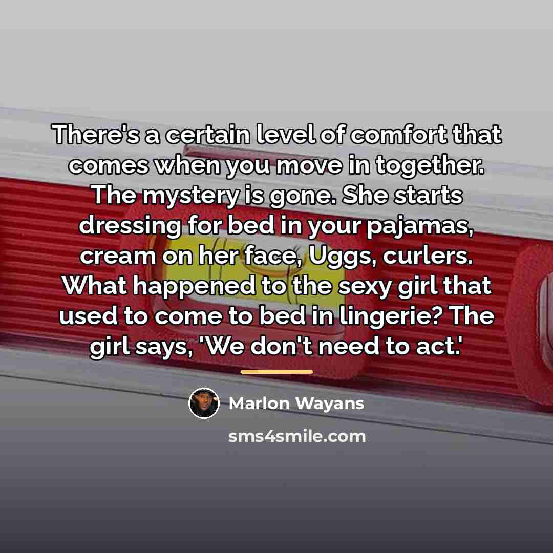“There's a certain level of comfort that comes when you…” quote by Marlon Wayans