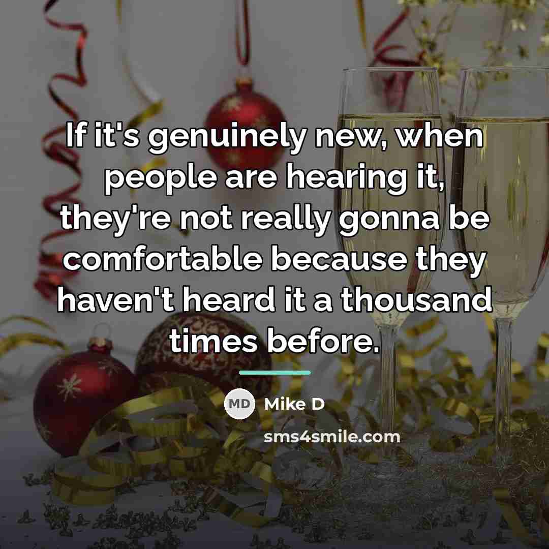 “If it's genuinely new, when people are hearing it, they're…” quote by Mike D