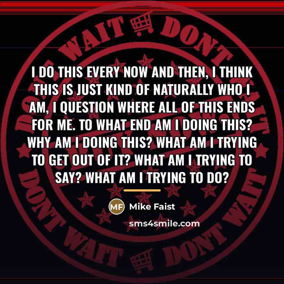 “I do this every now and then, I think this…” quote by Mike Faist