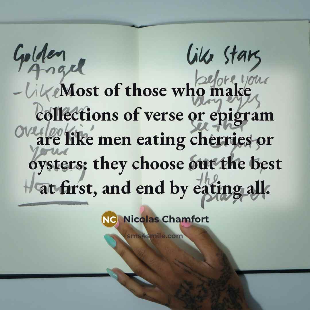 “Most of those who make collections of verse or epigram…” quote by Nicolas Chamfort