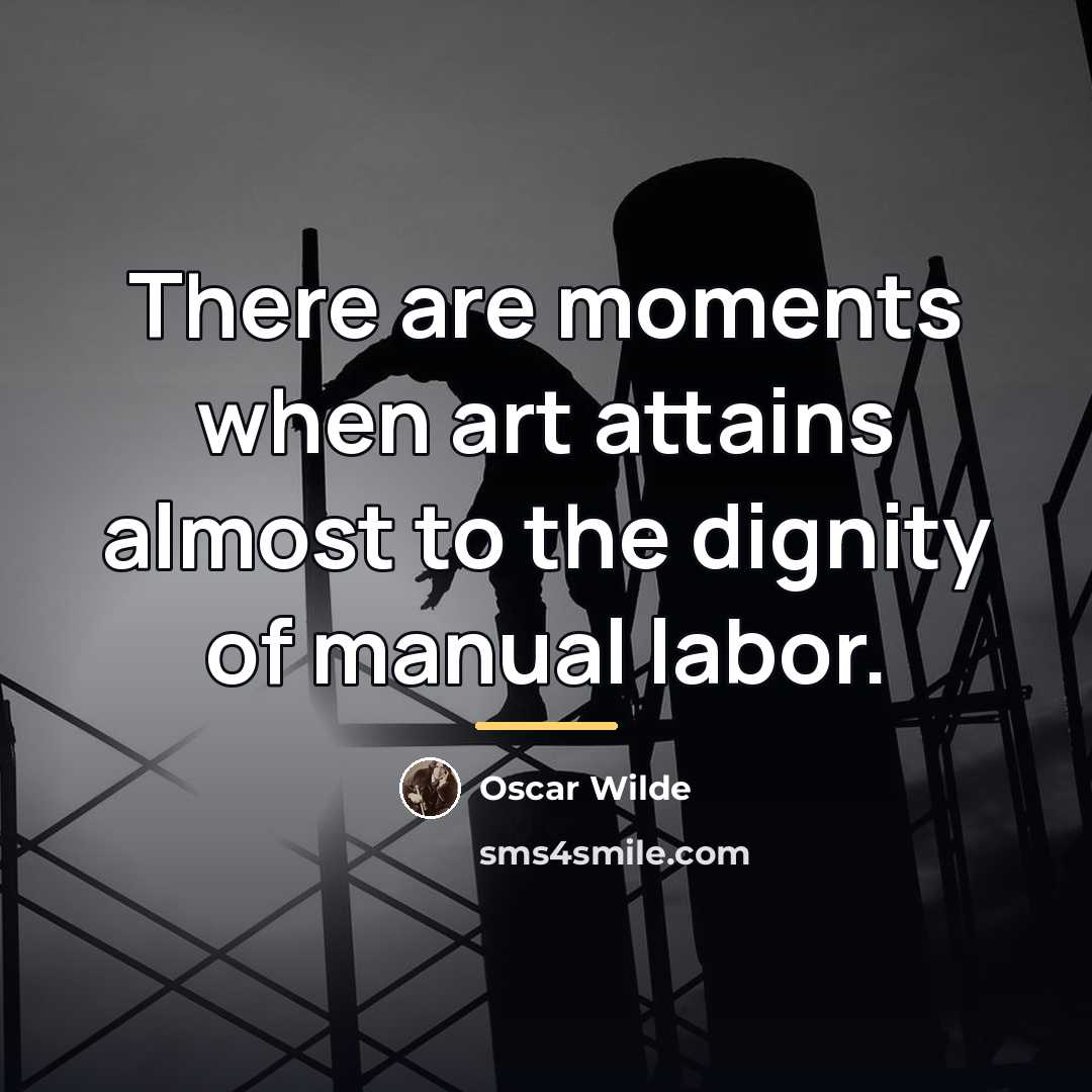 “There are moments when art attains almost to the dignity…” quote by Oscar Wilde