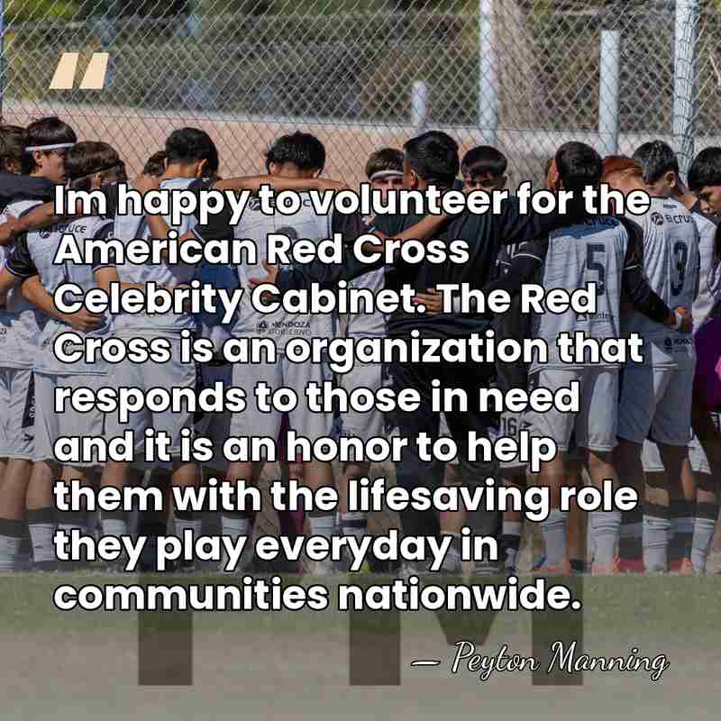 Im happy to volunteer for the American Red Cross Celebrity Cabinet. The&hellip; - Peyton Manning