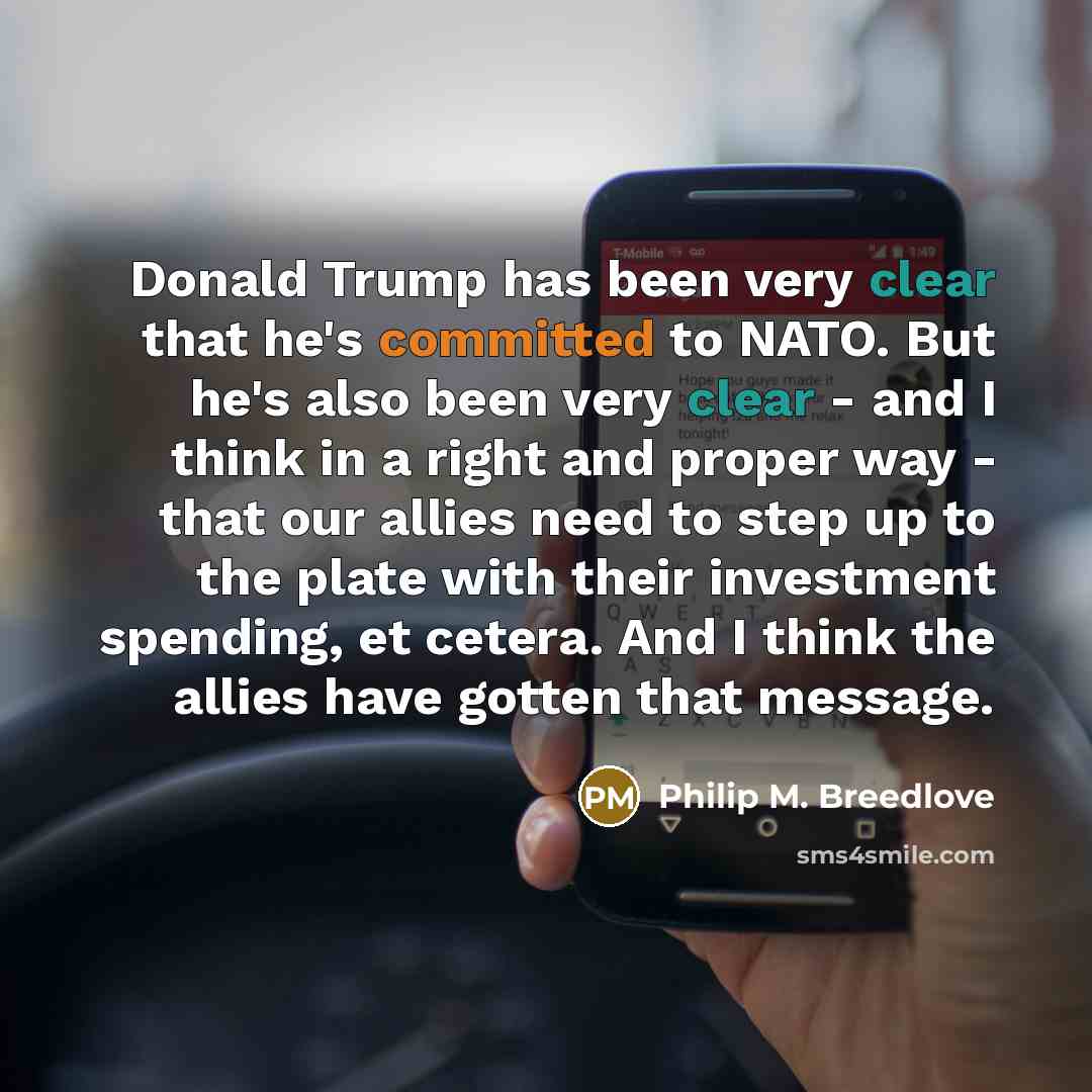 “Donald Trump has been very clear that he's committed to…” quote by Philip M. Breedlove