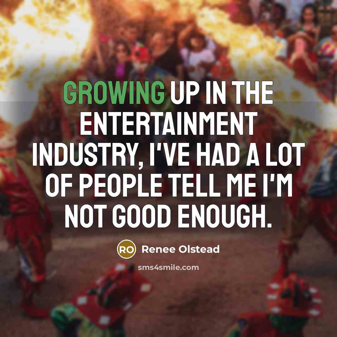 “Growing up in the entertainment industry, I've had a lot…” quote by Renee Olstead