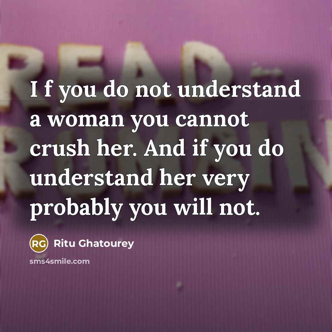 “I f you do not understand a woman you cannot…” quote by Ritu Ghatourey