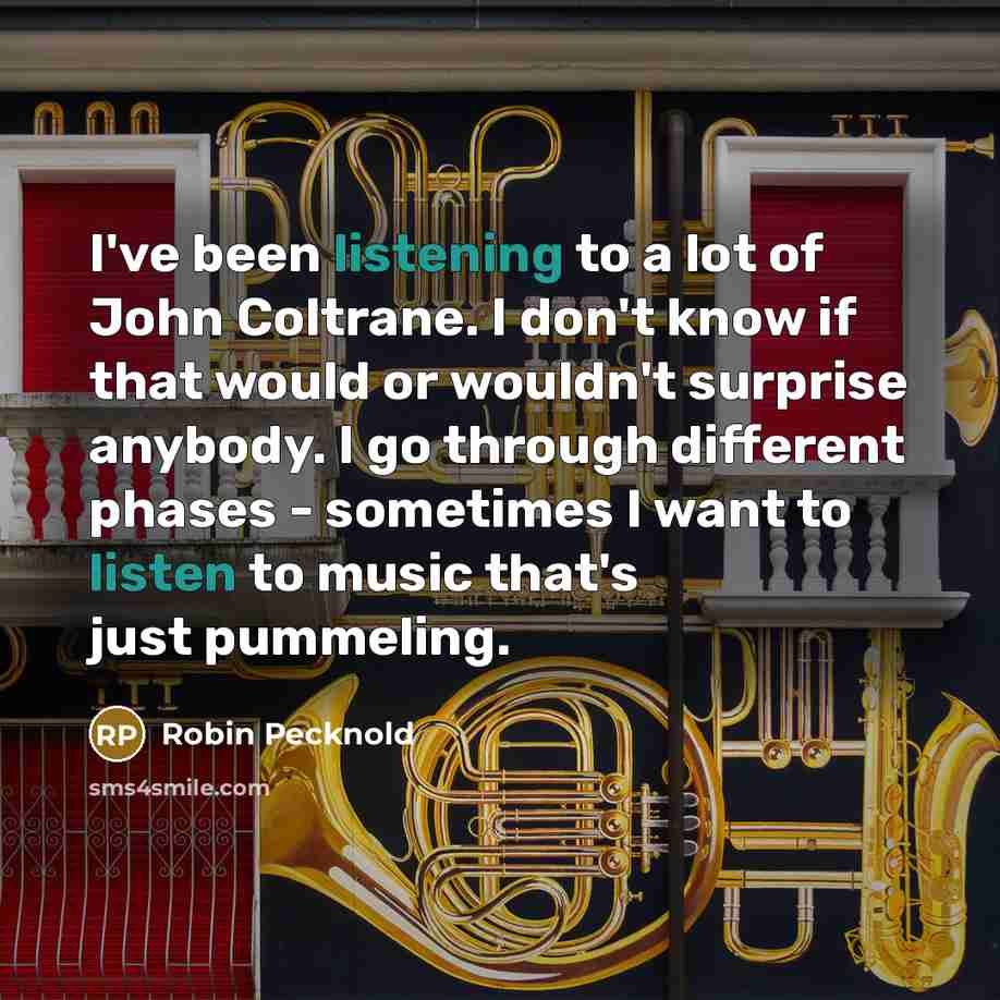 “I've been listening to a lot of John Coltrane. I…” quote by Robin Pecknold