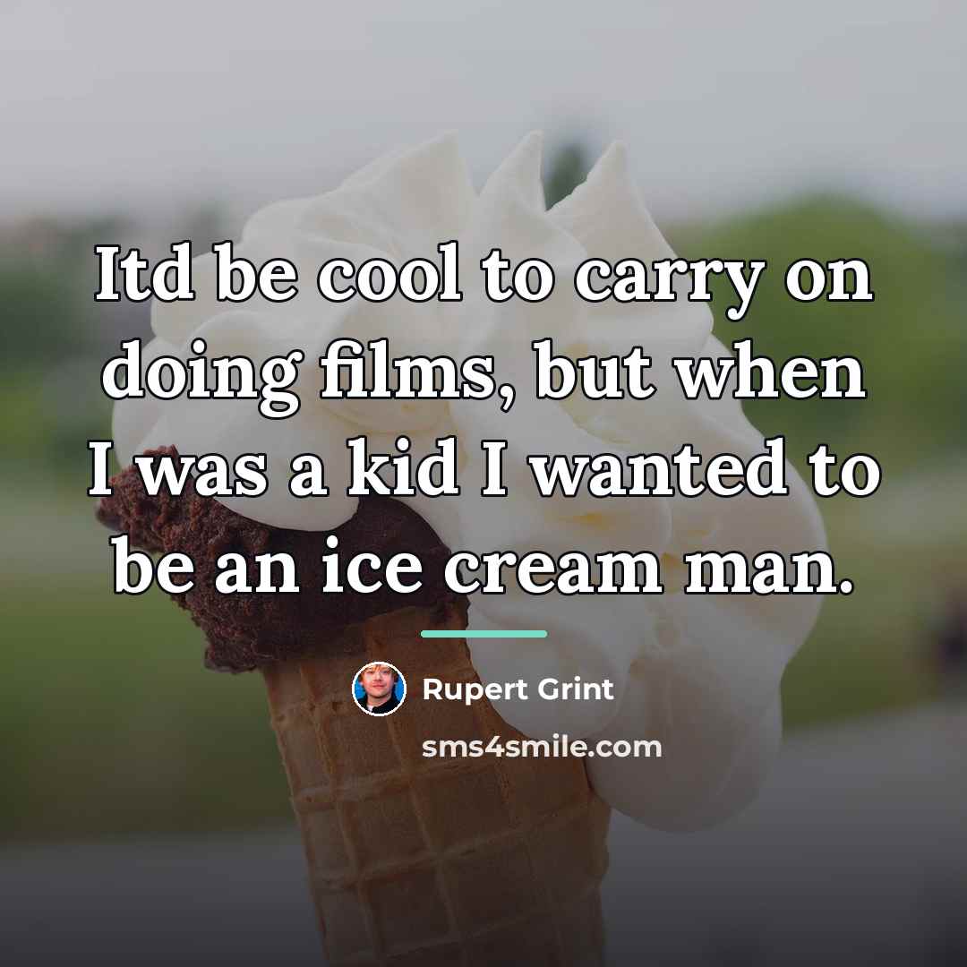 “Itd be cool to carry on doing films, but when…” quote by Rupert Grint