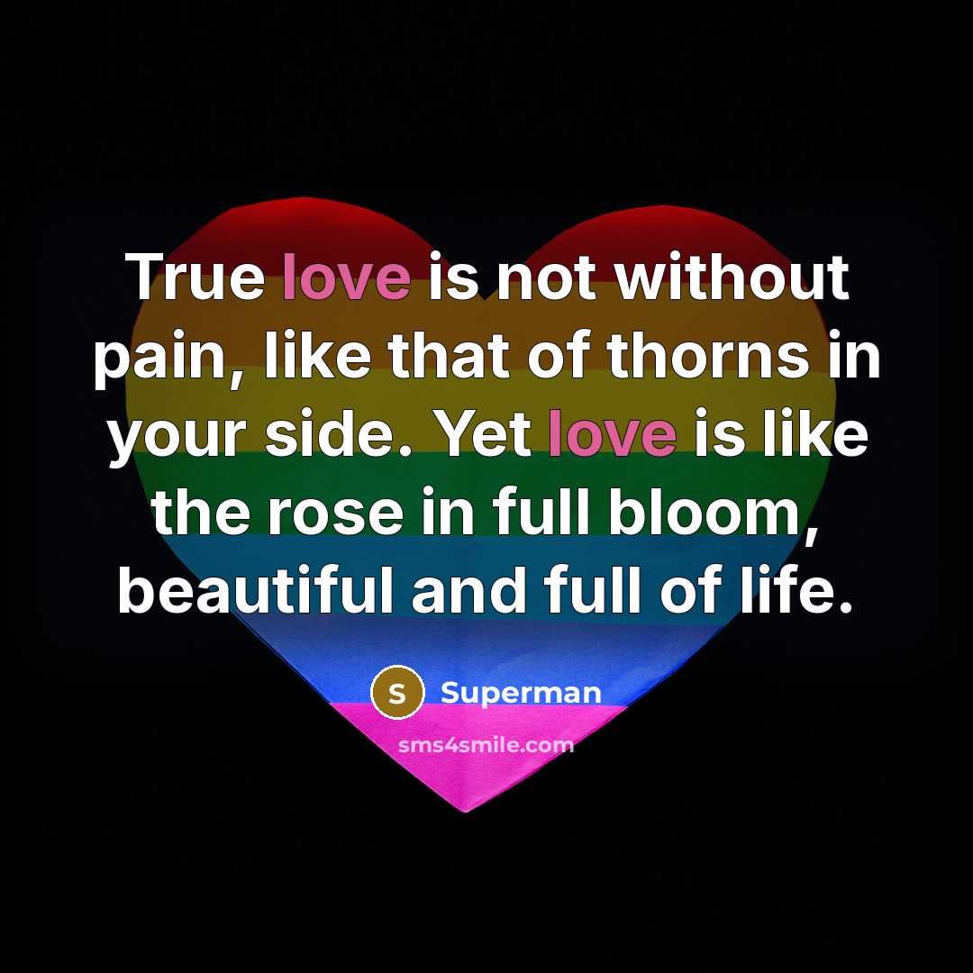 “True love is not without pain, like that of thorns…” quote by Superman