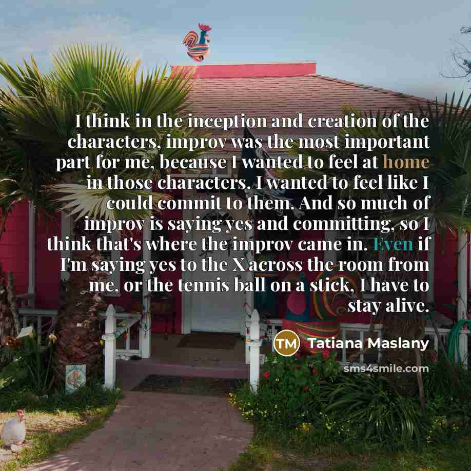 “I think in the inception and creation of the characters,…” quote by Tatiana Maslany