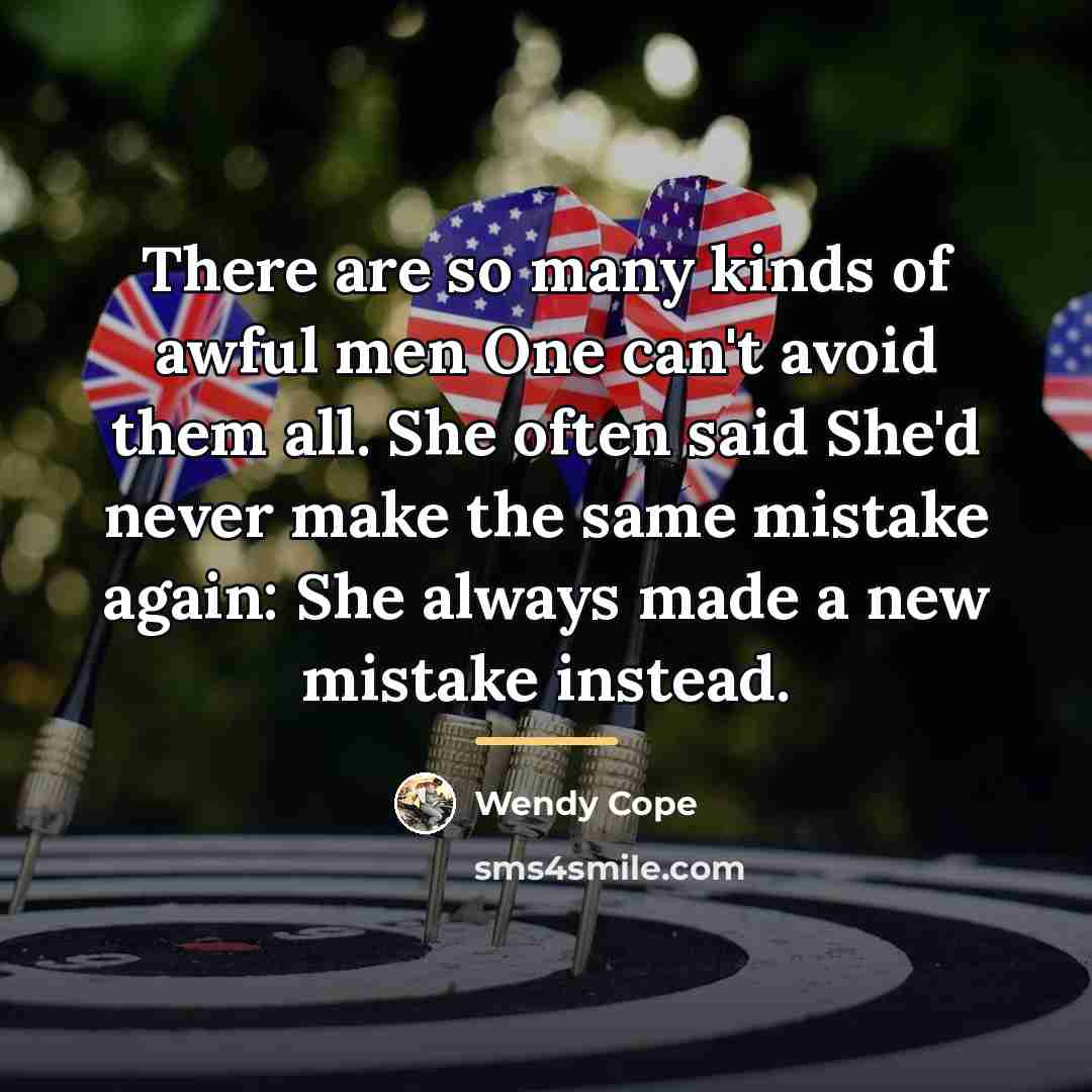 “There are so many kinds of awful men One can't…” quote by Wendy Cope