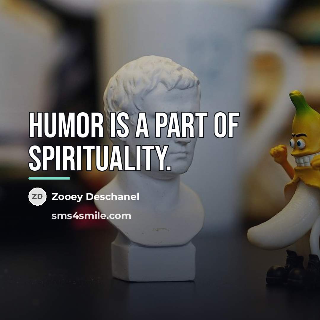 “Humor is a part of spirituality.…” quote by Zooey Deschanel