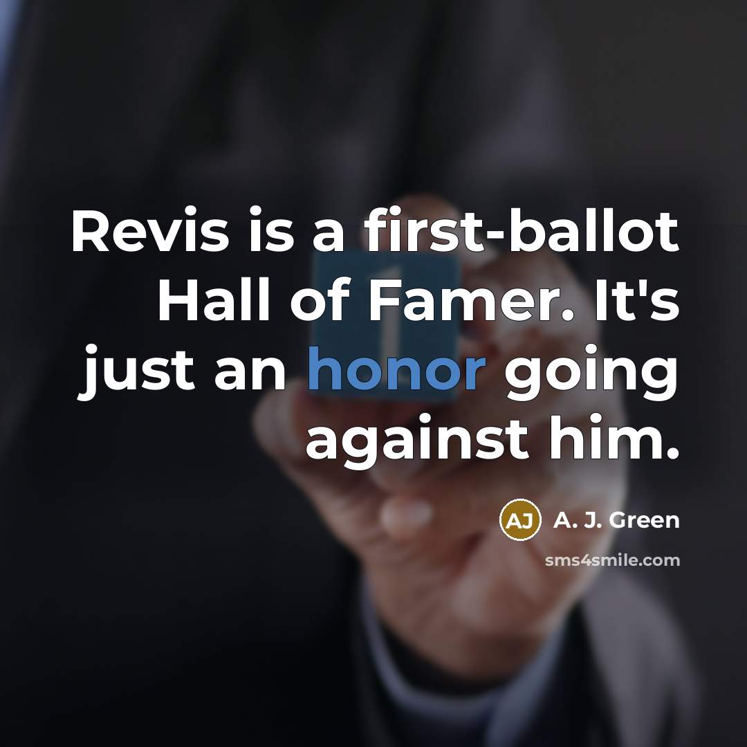 “Revis is a first-ballot Hall of Famer. It's just an…” quote by A. J. Green