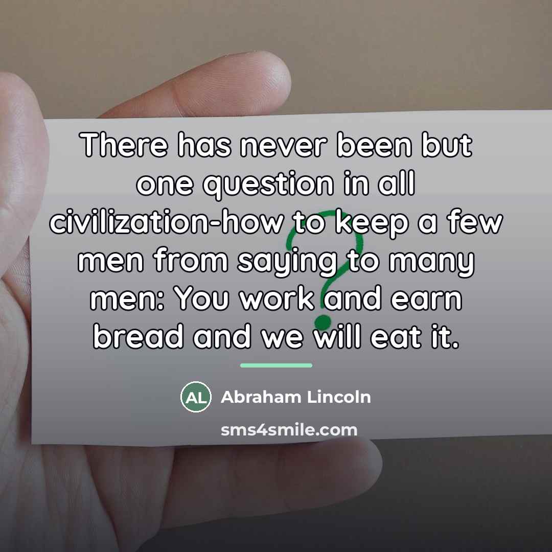 “There has never been but one question in all civilization-how…” quote by Abraham Lincoln