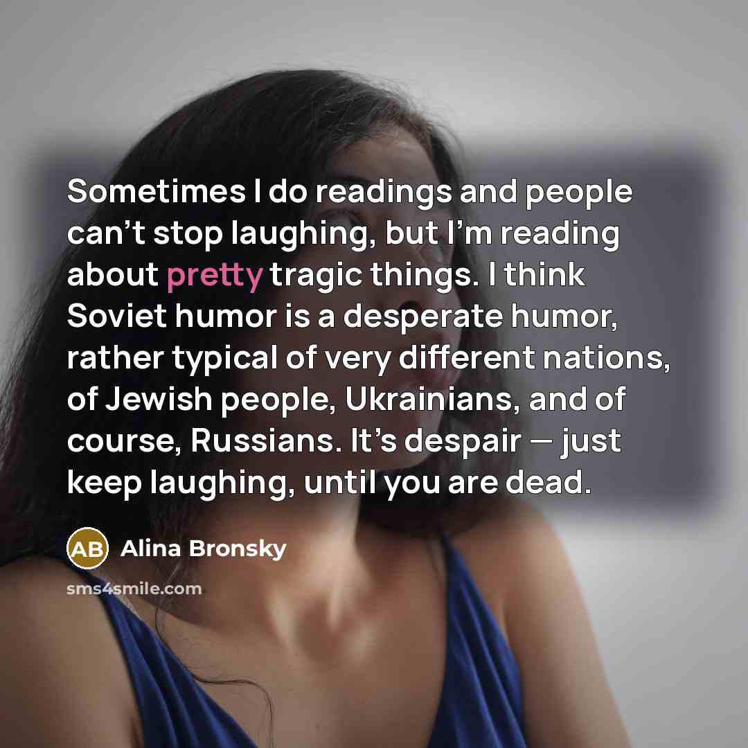 “Sometimes I do readings and people can’t stop laughing, but…” quote by Alina Bronsky