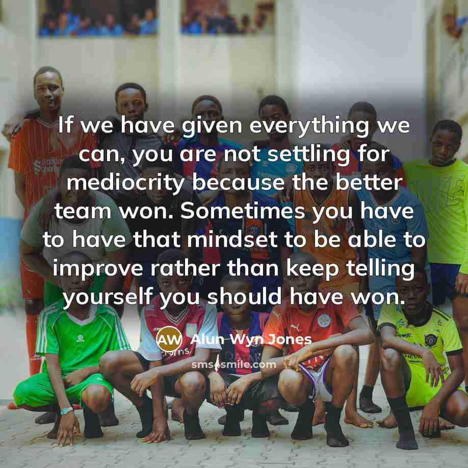 “If we have given everything we can, you are not…” quote by Alun Wyn Jones