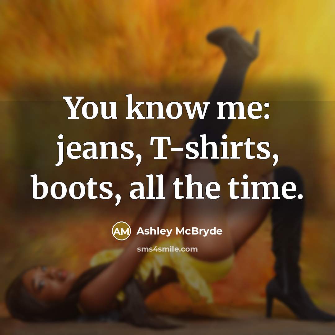 “You know me: jeans, T-shirts, boots, all the time.…” quote by Ashley McBryde