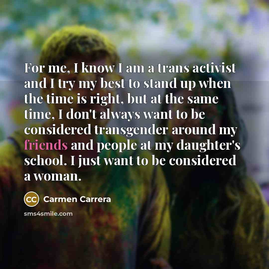 “For me, I know I am a trans activist and…” quote by Carmen Carrera